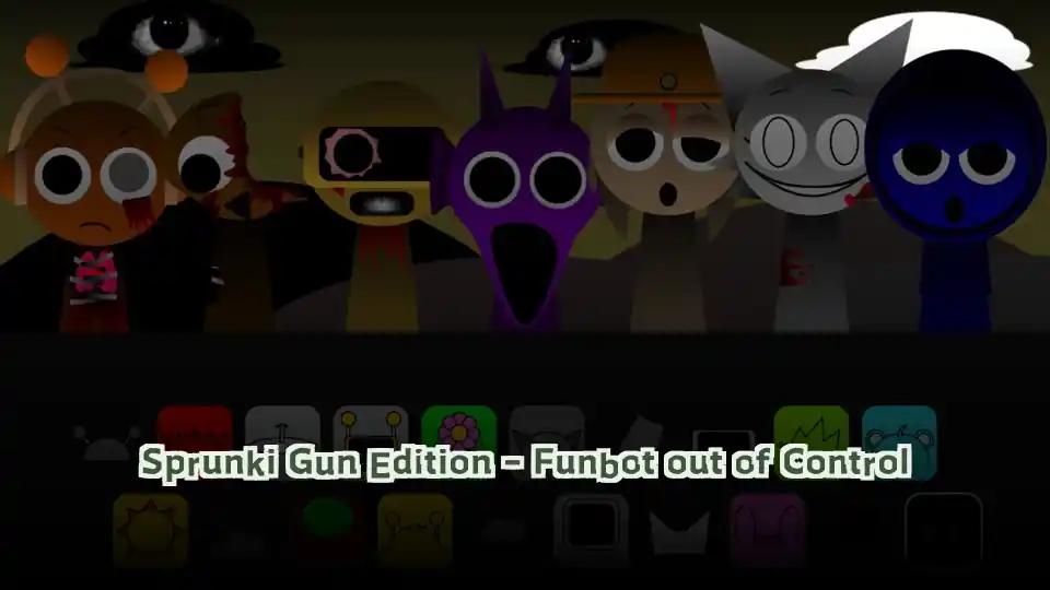 Sprunki Gun Edition - Funbot out of Control
