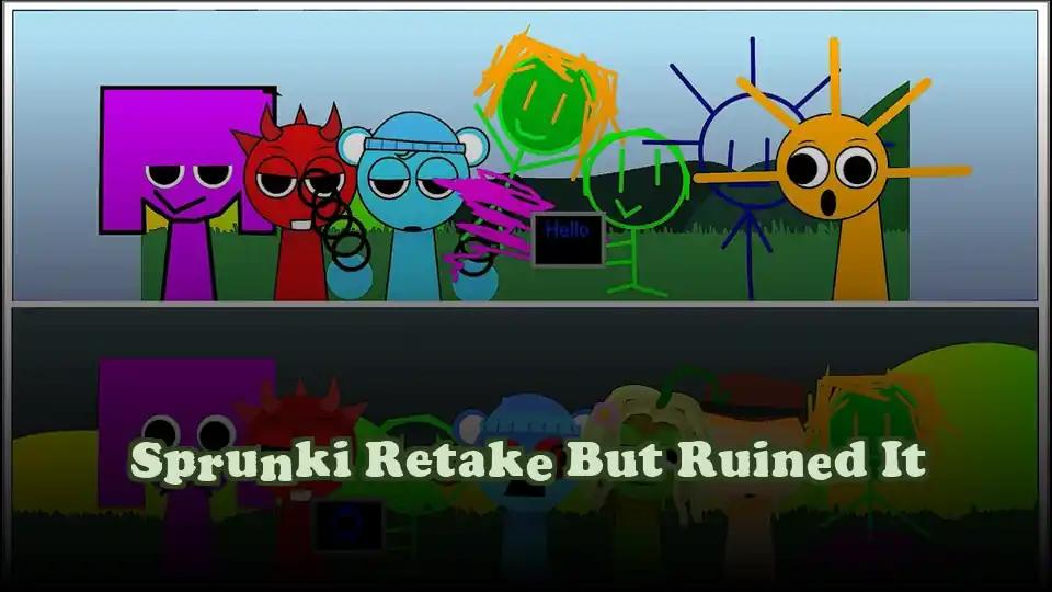 Sprunki Retake But Ruined It