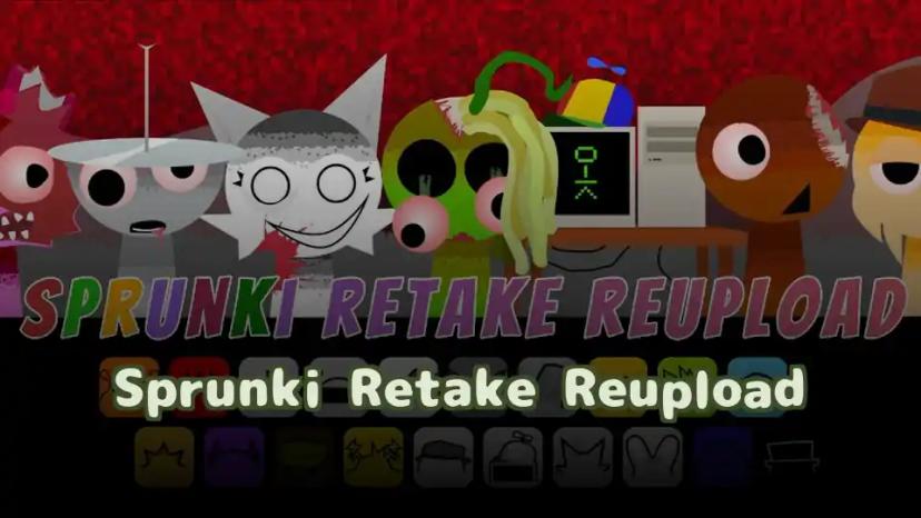 Sprunki Retake Reupload