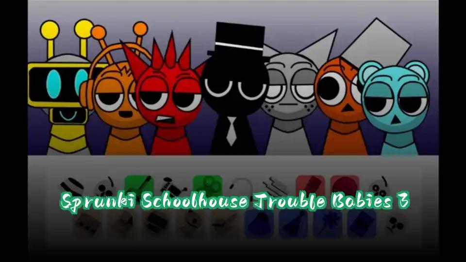 Sprunki Schoolhouse Trouble Babies 3