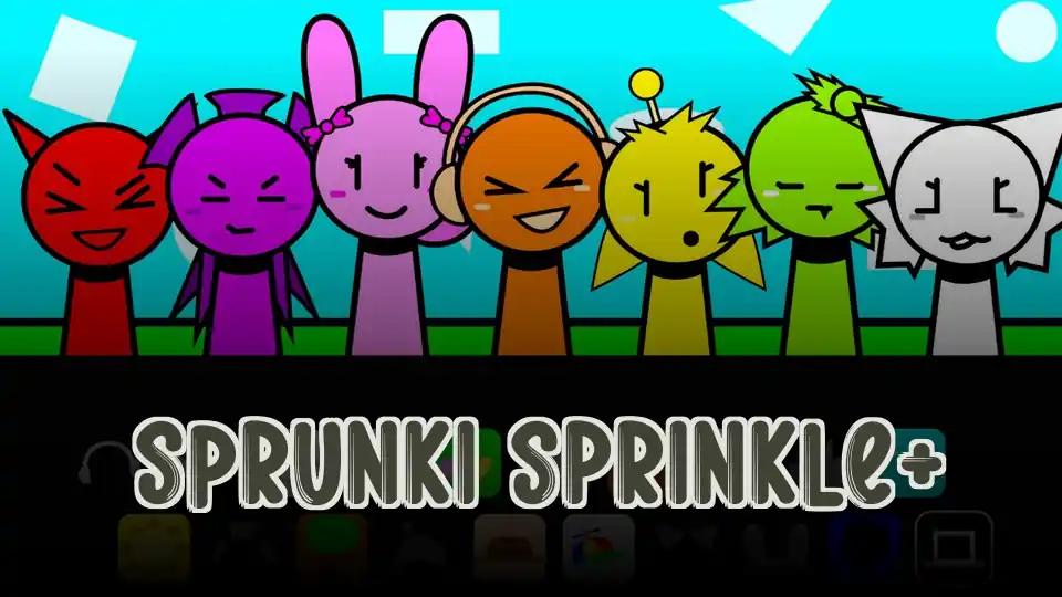 Sprunki Sprinkle+