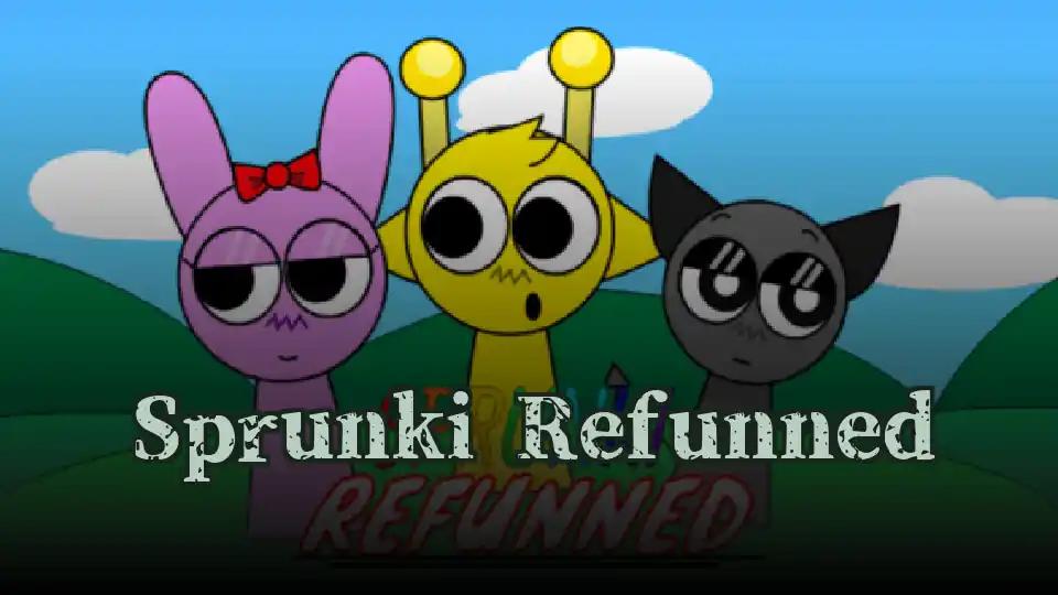 Sprunki Refunned